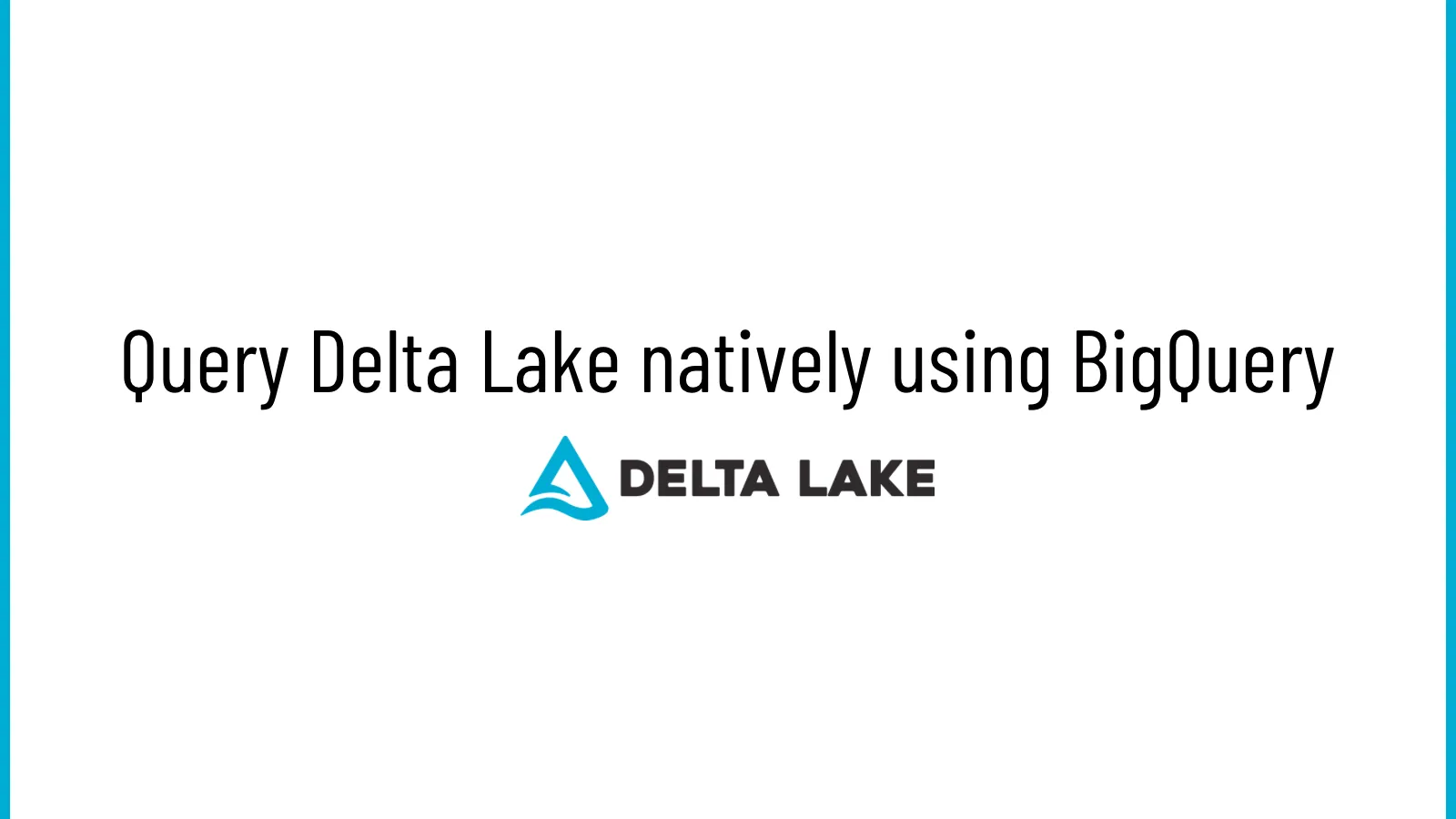Thumbnail for Query Delta Lake natively using BigQuery